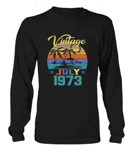 Vintage July 1973 46th Birthday Gift T Shirt Women's Long Sleeve