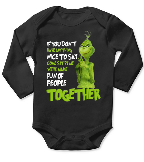 Grinch Come Sit By Me Christmas Make Fun Of People - Classic Guys / Unisex Tee Long Sleeve Baby One-Piece
