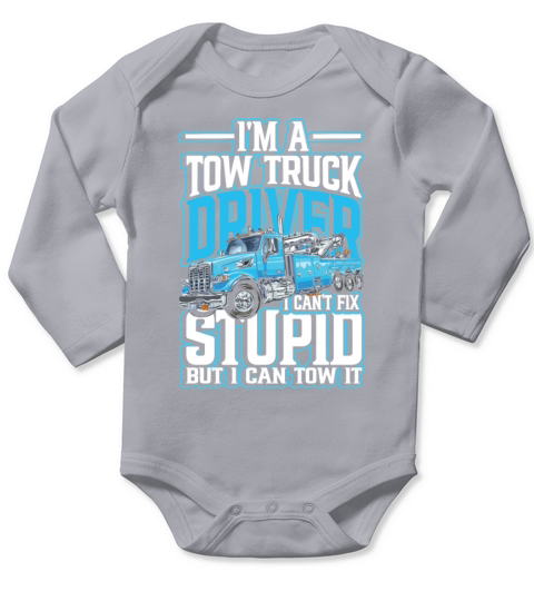 Im a tow truck driver for a Trucker or Trucker Long Sleeve Baby One-Piece