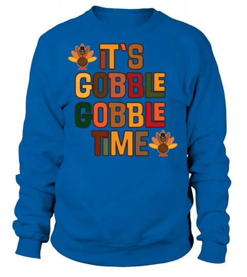 Thanksgiving Gobble Gobble Time Women's Sweatshirt