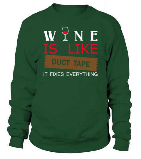 Wine Is Like Duck Tape It Fixes Everything Men's Sweatshirt