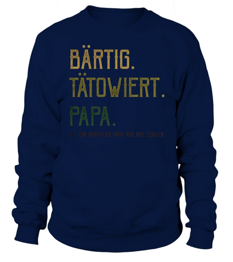 BÄRTIG TÄTOWIERT PAPA WIE EIN NORMALER PAPA NUR VIEL COOLER Sweatshirt Unisex