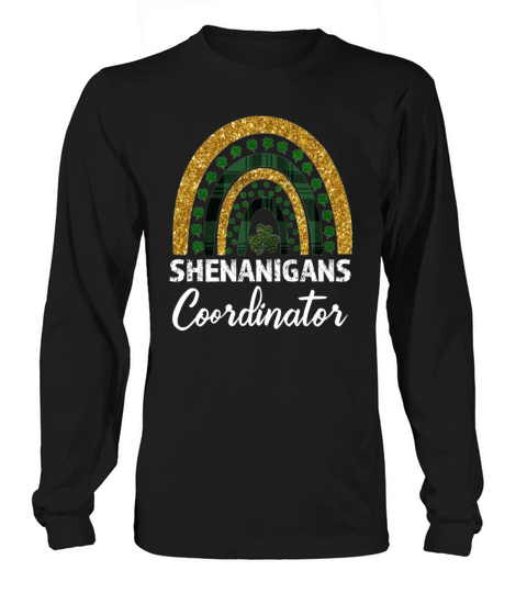 Shenanigans Coordinator Rainbow St Patricks Day Te Long sleeved Unisex
