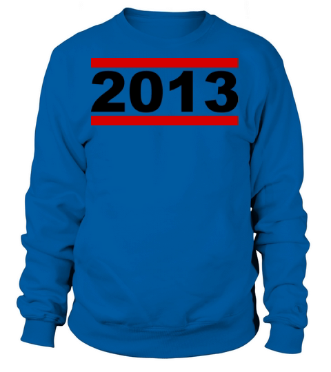 YEAR 2013 Women's Sweatshirt