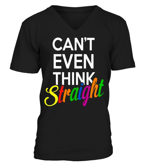 CANT THINK STRAIGHT - SARCASTIC GAY LGBT SHIRT Men's V-Neck T-shirt