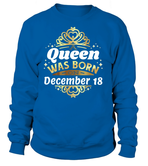 Queens Made in DEC18th Bday Gift for Women Women's Sweatshirt