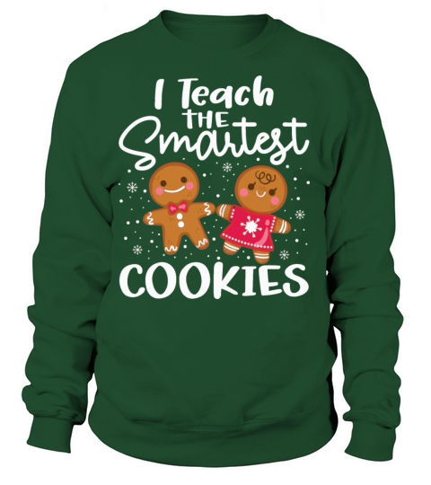 I Teach The Smartest Cookies Women's Sweatshirt