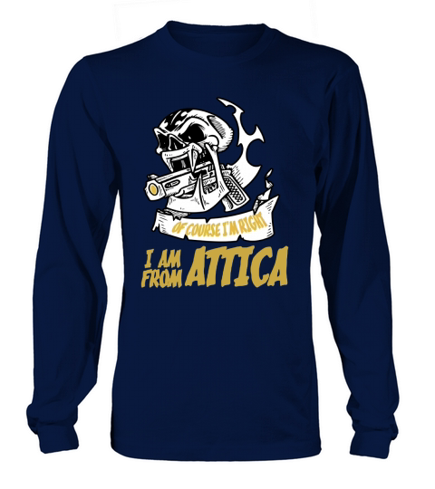 Attica Of Course I am Right I am From Attica - TeeForAttica Long sleeved Unisex
