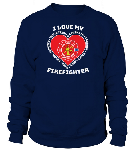 I Love My Firefighter Fire Rescue Hero Heart Women's Sweatshirt