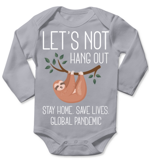 Lets Not Hang Out Long Sleeve Baby One-Piece