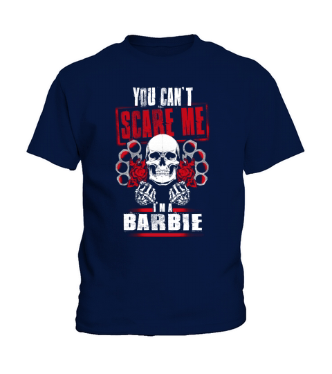 BARBIE You Cant Scare Me. Im A BARBIE - BARBIE T Shirt, BARBIE Hoodie, BARBIE Family, BARBIE Tee, BARBIE Name, BARBIE bestseller, BARBIE shirt Kids T-Shirt