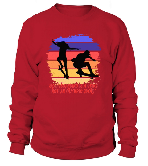 Skateboarding Is a Crime Not An Olympic Sport Women's Sweatshirt