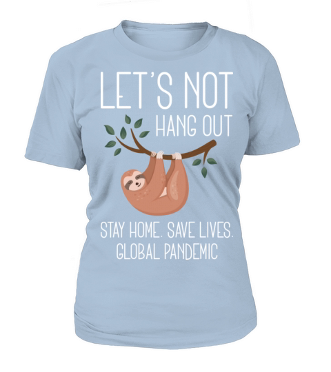 Lets Not Hang Out Women's T-Shirt