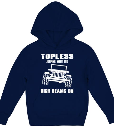 Topless Jeeping with the High Beams on Kids Hoodie