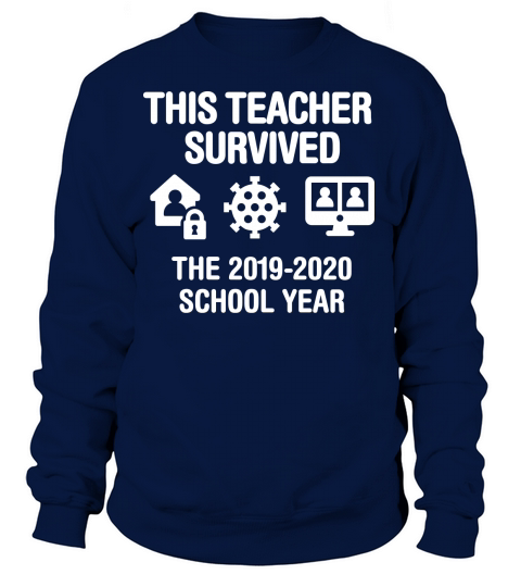 This teacher survived the 2019 2020 school year Women's Sweatshirt