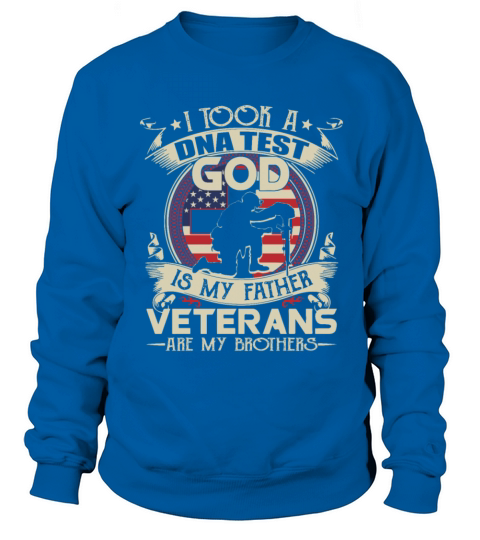 I Took a DNA Test God is My Father Veterans are my Women's Sweatshirt