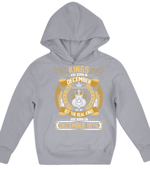 The Real Kings Are Born On December 1976 Kids Hoodie