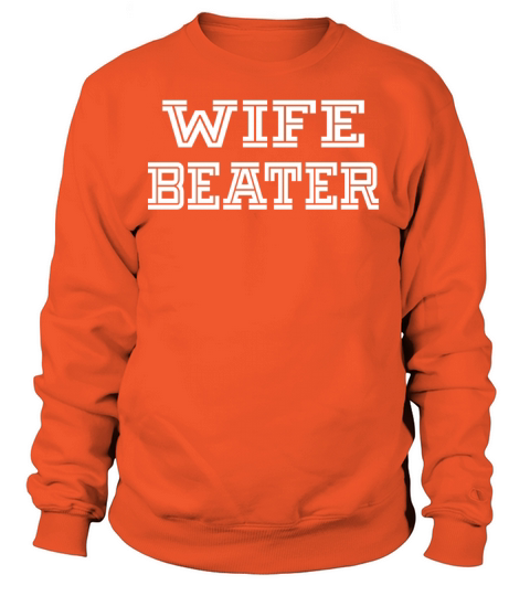 wife beater Women's Sweatshirt