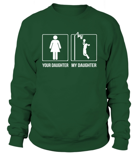 Your daughter my daughter basketball Women's Sweatshirt