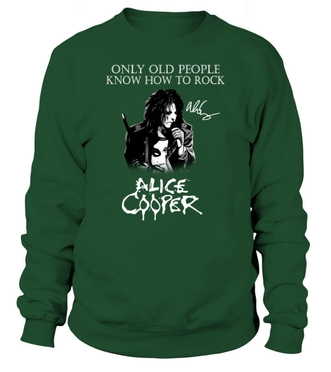 Alice Cooper only old people know how to rock signature Sweatshirt Unisex