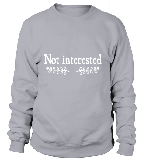 Not interested Women's Sweatshirt