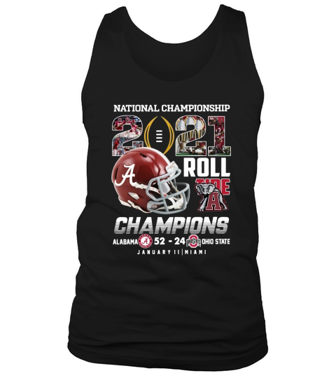 national Championship 2021 roll Tide Champions Alabama 52 24 Ohio State january Miami shirt Tank Top Unisex
