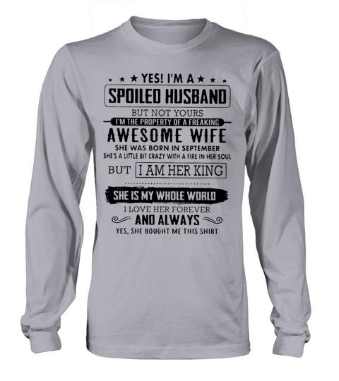 Yes i m a spoiled husband but not yours i m the pr Men's Long Sleeve