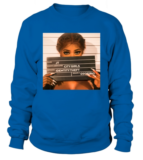 JT Mugshot City Girls Funny Sweatshirt Unisex