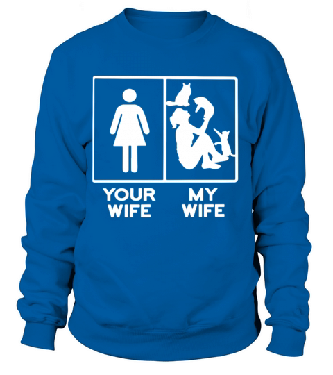 my wife your wife cat Women's Sweatshirt