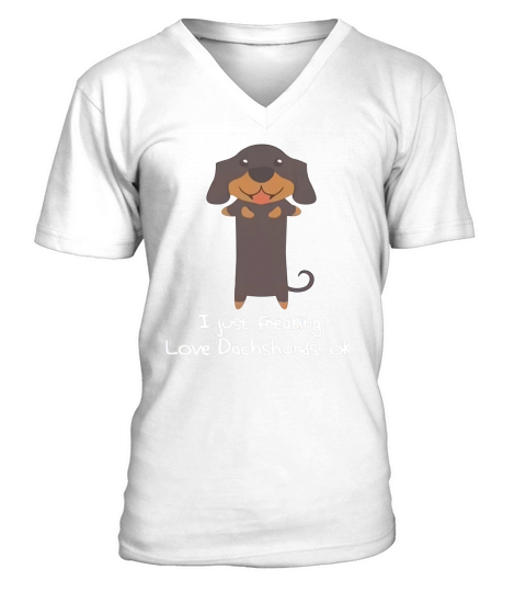I Just Freaking Love Dachshunds, Ok. Dachshund T-Shirt V-Neck T-shirt