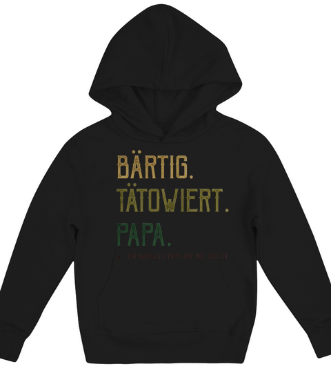 BÄRTIG TÄTOWIERT PAPA WIE EIN NORMALER PAPA NUR VIEL COOLER Kids Hoodie