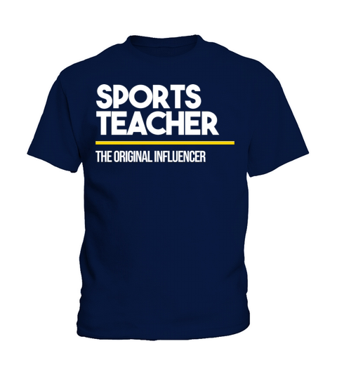 Sports Teacher Original Influencer Middle High Kids T-Shirt