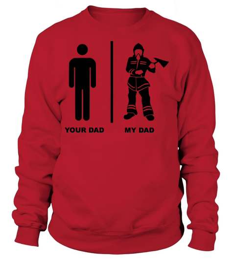 Your Dad My Dad Firefighter Women's Sweatshirt