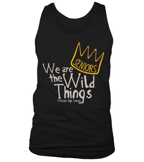 SENIORS We are the Wild Things Wilson High School Men's Tank Top