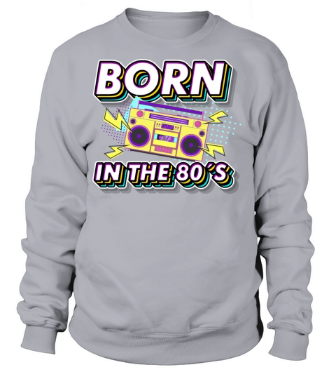 Born in the 80s Retro Gift idea for 40th birthday Women's Sweatshirt