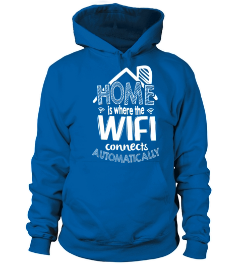 Home Is Where The WIFI Co Women's Hoodie