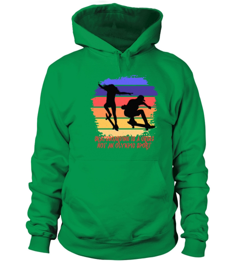 Skateboarding Is a Crime Not An Olympic Sport Men's Hoodie