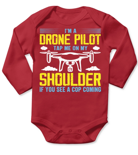 Im A Drone Pilot Tap Me On My Shoulder Funny Long Sleeve Baby One-Piece