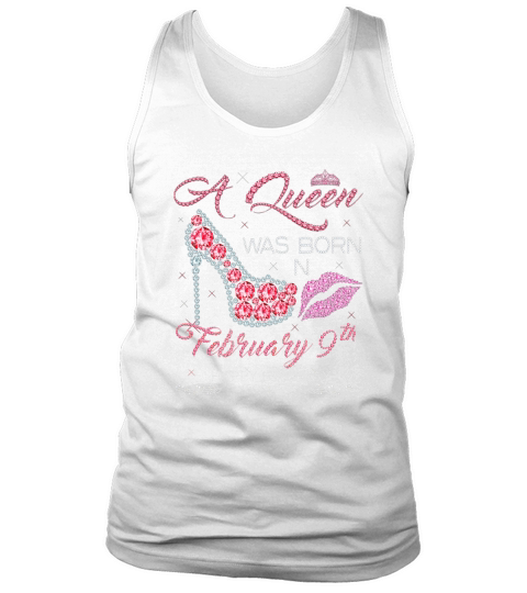 A Queen Was Born On February 9th Happy Birthday To Me Tank Top Unisex