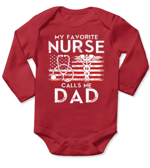 My Favorite Nurse Calls Me Dad Long Sleeve Baby One-Piece