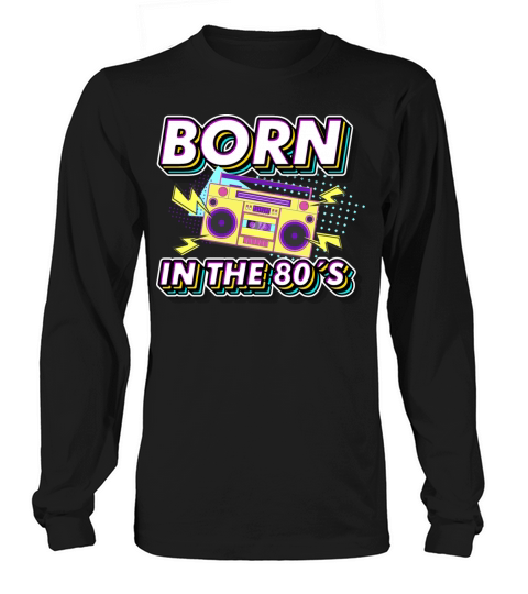 Born in the 80s Retro Gift idea for 40th birthday Women's Long Sleeve