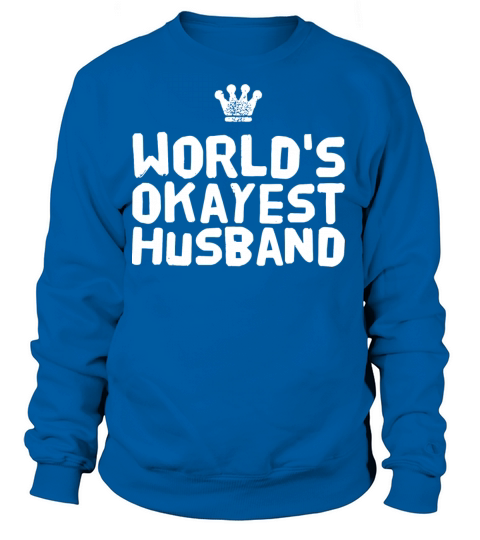 Husband - Worlds okayest husband Women's Sweatshirt