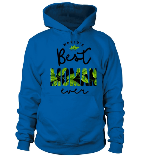 Worlds Best Moman Ever Women's Hoodie