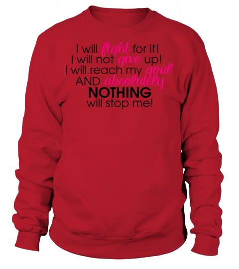 I WILL FIGHT TO REACH MY GOAL Men's Sweatshirt