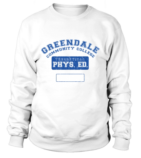 Greendale Theoretical Phys Ed Sweatshirt Unisex