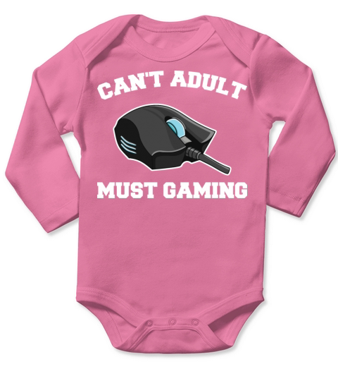 Cant adult - must gaming Quote for a PC Nerd Long Sleeve Baby One-Piece