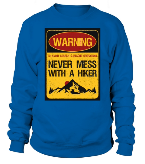 Sarcastic Warning Sign For A Hiker And Meme Gifts Men's Sweatshirt