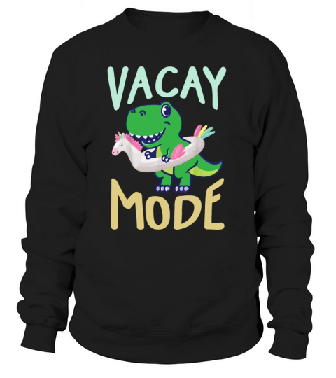 Vacay Mode Cute Dino Dinosaur Funny Family Vacatio Women's Sweatshirt