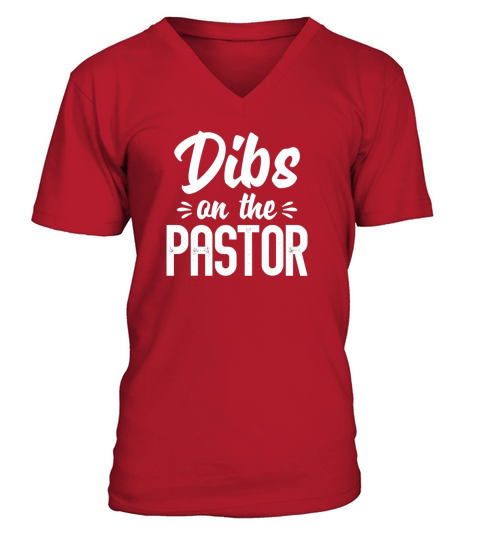 Dibs On The Pastor Cute Pastors Wife V-Neck T-shirt