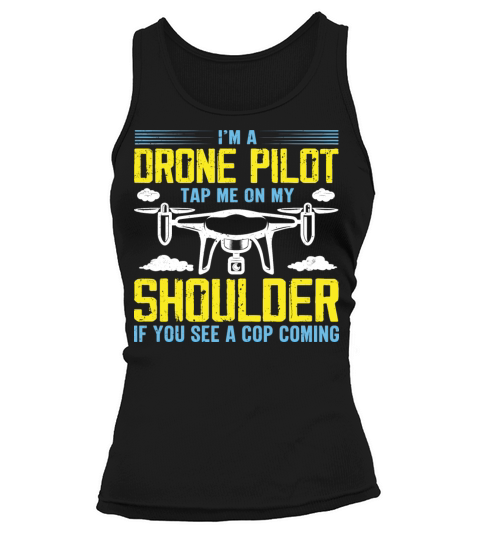 Im A Drone Pilot Tap Me On My Shoulder Funny Tank top Woman